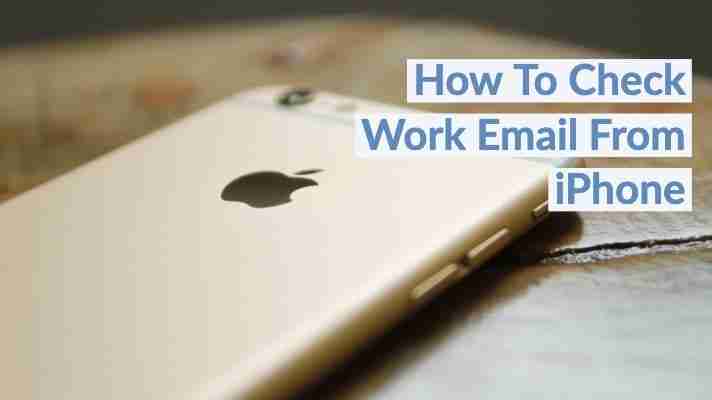 How To Check Work Email From iPhone